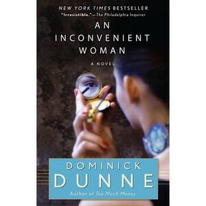 An Inconvenient Woman -- Dominick Dunne